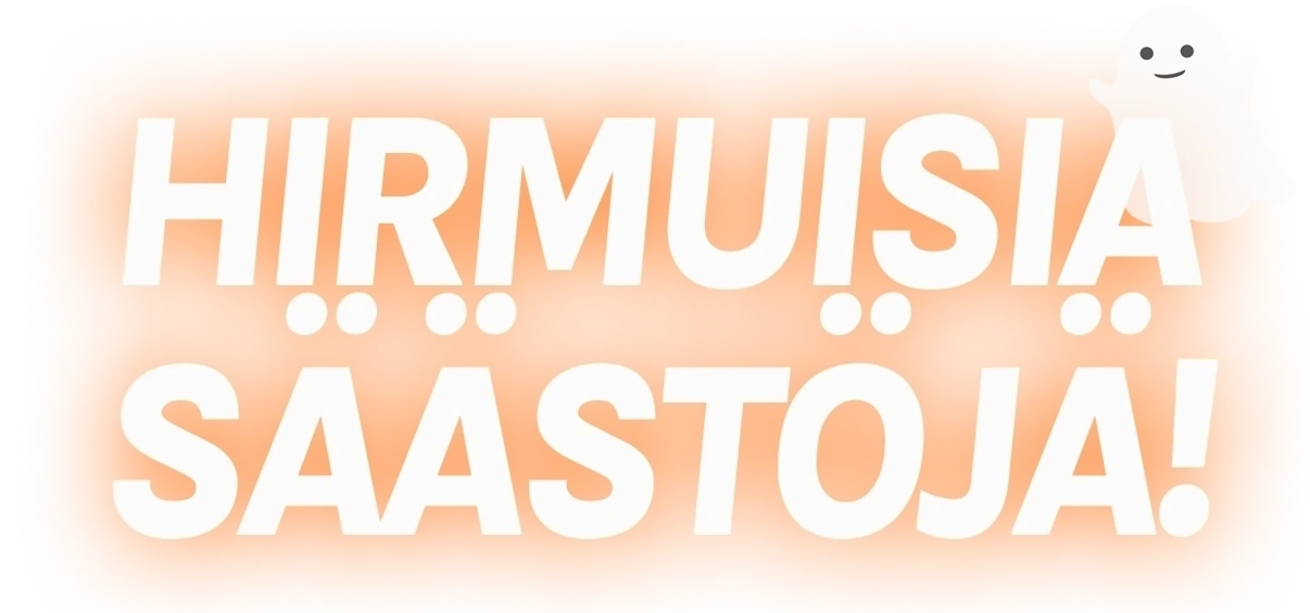 Teksti HIRMUISIA SÄÄSTÖJÄ! valkoisella kurpitsanoranssilla liukuväripohjalla, taustalla pieni kummitus.