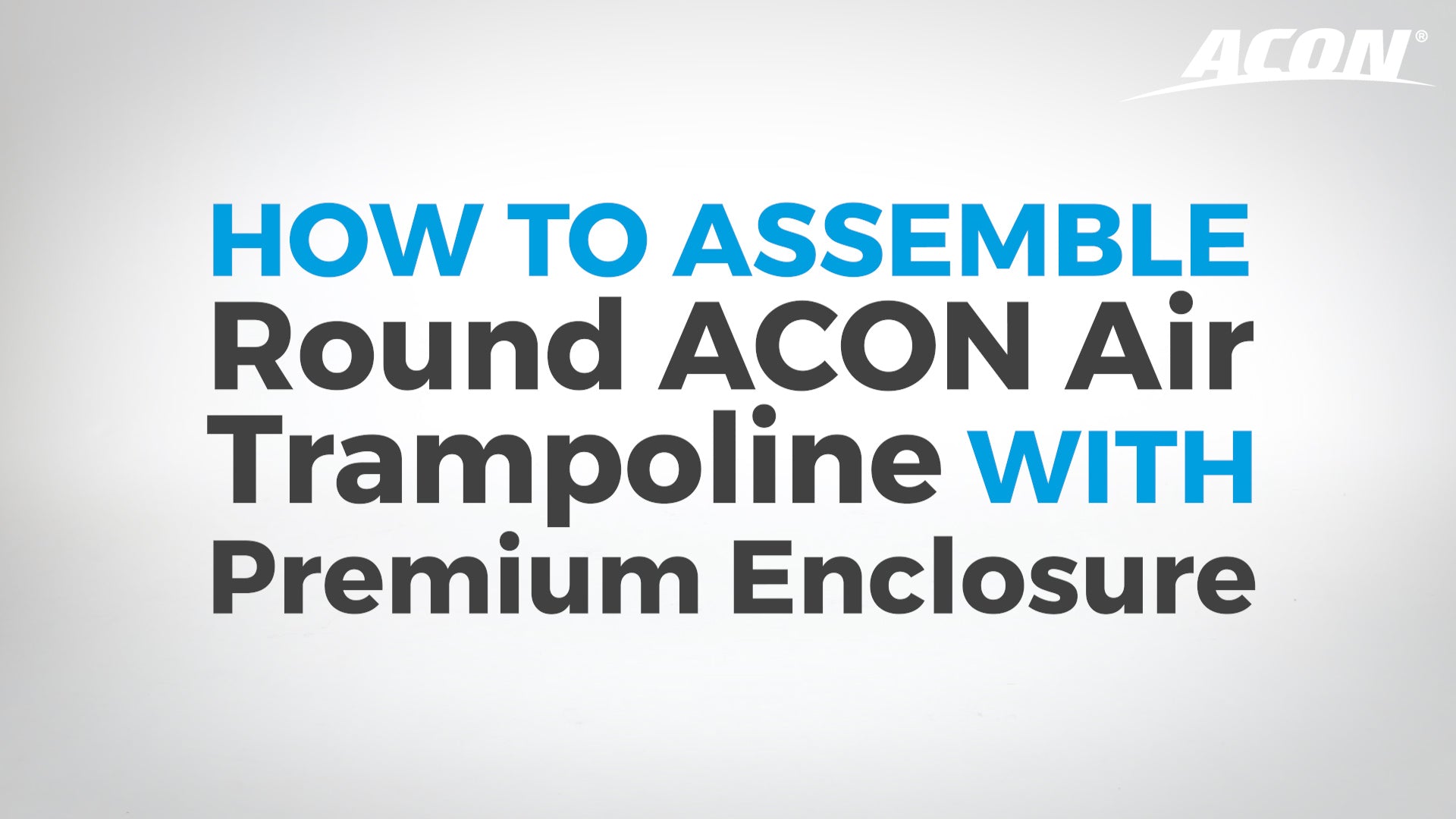 How to assemble Round Acon Air Trampoline with Premium Enclosure