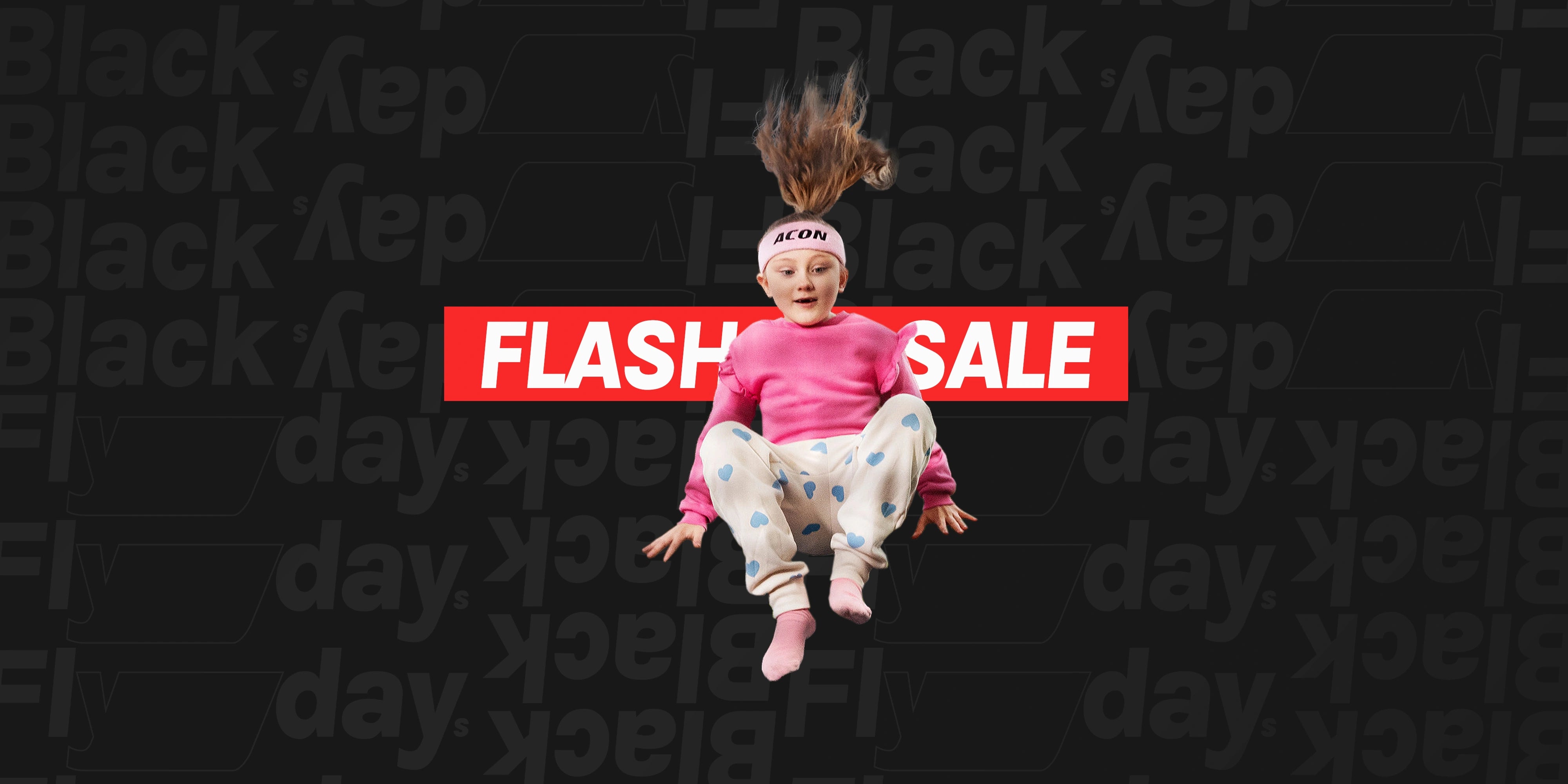 Hyppäävä pikkutyttö Acon-päänauhassa. Taustalla teksti Flash Sale ja toistuva Black Flydays -teksti tummalla taustalla.