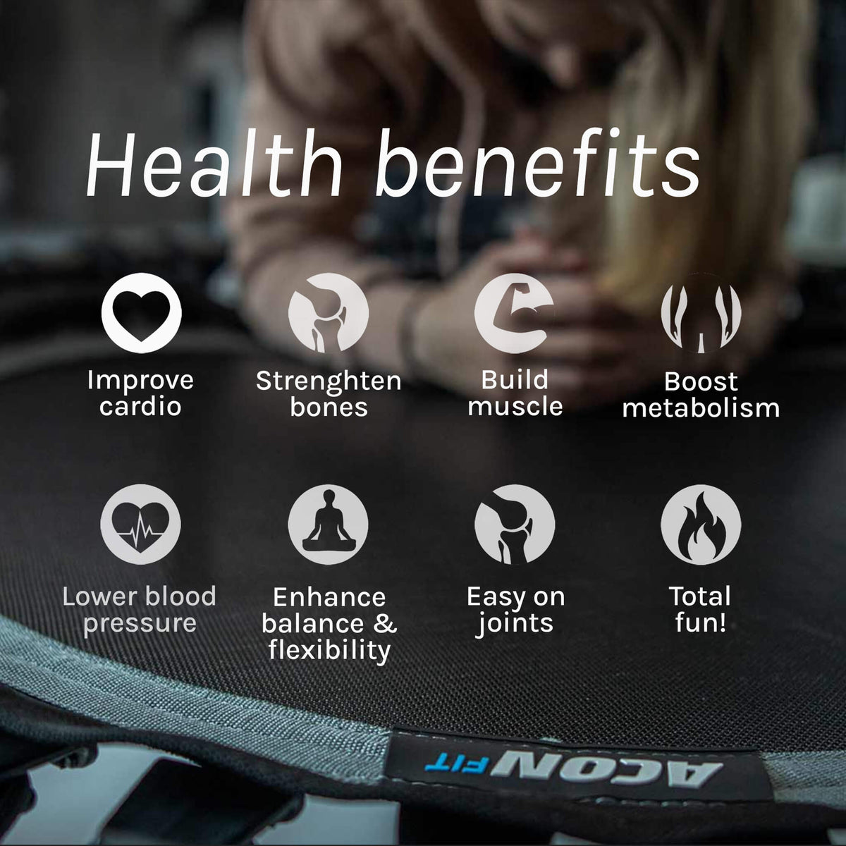 Acon FIT Rebounder - hauska tapa saada terveyshyötyjä sydän- ja verisuoniterveydelle, luille, lihaksille, nivelille, aineenvaihdunnan tasapainolle ja joustavuudelle.